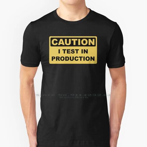 I Test In Production-Funny Developer Caution Sign Design 100