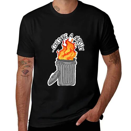 This is on Fire Garbage Can... Could be a Nursery T-Shirt pl