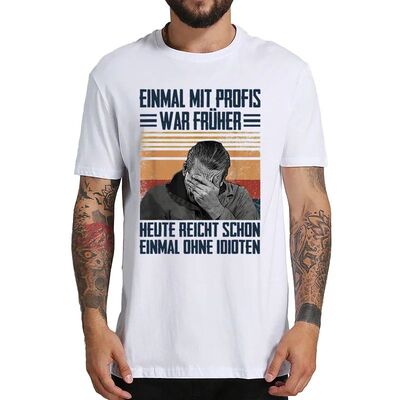 Funny German Sarcastic Quote Vintage T Shirt Once With Profe