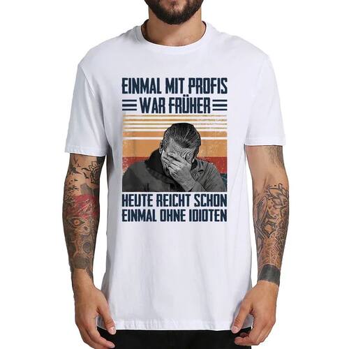 Funny German Sarcastic Quote Vintage T Shirt Once With Profe