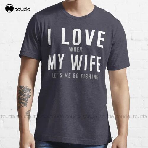New I Love My Wife When She Lets Me Go Fishing T-Shirt T-Shi