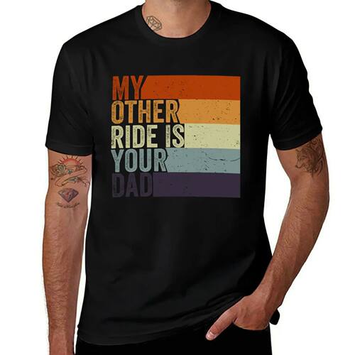 Vintage My Other Ride Is Your Dad Joke Father's Day Daddy T-
