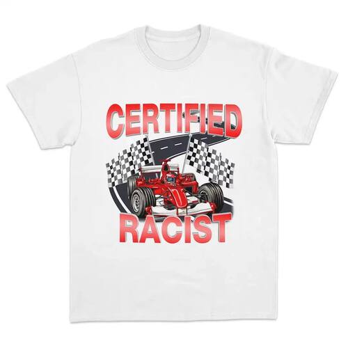 Certified Racist Funny Racing Graphic Meme T Shirt Women Sho