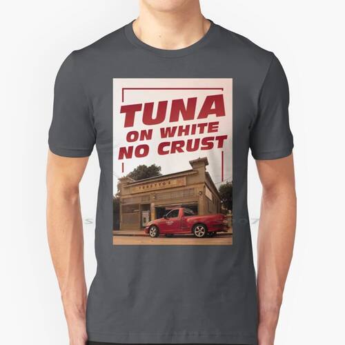 Tuna On White , No Crust! V1 100% Cotton T Shirt 2fast 2furi