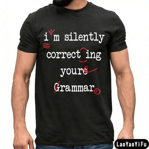 I M Silently Correcting Your Grammar Funny TShirt Gift Cloth