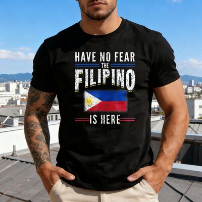 HAVE NO FEAR THE FILIPINO IS HERE Printed Shirt Philippines