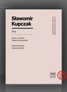 斯拉沃米尔 库普查克 天后 女高音和弦乐四重奏 总分谱 波兰PWM原版乐谱Slawomir Kupczak Diva Soprano String Quartet PWM12462