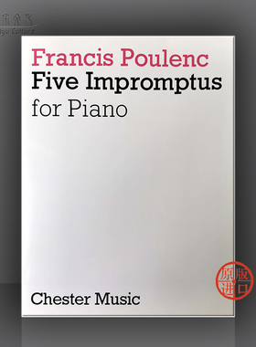 普朗克 5首即兴曲 钢琴独奏 Chester Music原版乐谱书 Francis Poulenc 5 Impromptus for Piano HL14025927