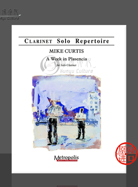 迈克 柯蒂斯 在普拉森西亚的一周 单簧管独奏 Metropoli原版乐谱书 Mike Curtis A Week in Plasencia Calrinet Solo EM7288