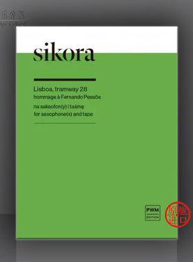 西科拉 里斯本 电车道28 致敬费尔南多 佩索阿 萨克斯和磁带 PWM乐谱书 Sikora Lisboa Tramway Hommage a Fernando Pess PWM12138