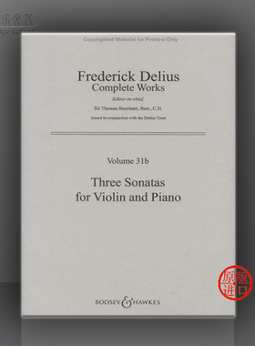 戴留斯 小提琴作品全集 卷31b 三首奏鸣曲 博浩原版乐谱书 Frederick Delius Three Sonatas For Violin and Piano BH1000486