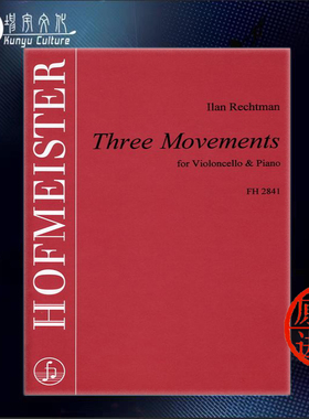 雷克特曼 大提琴的三个乐章附钢伴 德国霍夫曼斯特 原版进口乐谱书 Rechtman Ilan 3 Movements for Cello and Piano FH2841