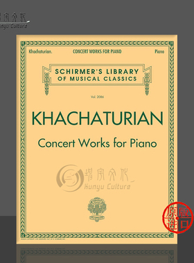 阿拉姆 哈恰图良 音乐会作品集 钢琴独奏 希尔默原版乐谱书 Aram Khachaturian Concert Works for Piano