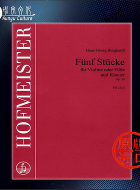 博尔哥特 五首作品op 16 长笛或小提琴 钢琴 霍夫曼斯特原版进口乐谱书 Burghardt Funf Stucke flute violin piano FH 2313