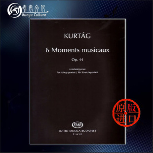 String Z14512 布达佩斯乐谱书Gyorgy Moments Musicaux 弦乐四重奏 Kurtag Quarte 库尔塔格 for 6首音乐瞬间Op44