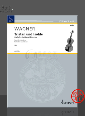 瓦格纳 特里斯坦与伊索尔德 小提琴和钢琴 朔特原版乐谱书 Wagner Tristan und Isolde violin and piano ED23644