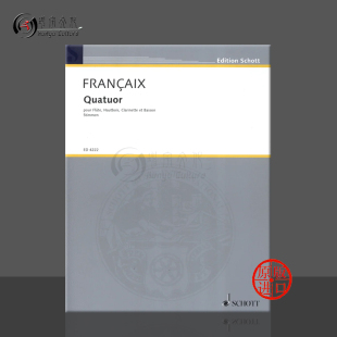 Carinet 长笛 分谱 降B调单簧管和巴松管 弗朗赛 Francaix Oboe Fute 双簧管 for Quartet ED4222 Bassoon 朔特乐谱书 四重奏