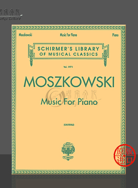 莫什科夫斯基钢琴音乐  希尔默G.shirmer原版乐谱书  Moszkowski Music for Piano HL50481143