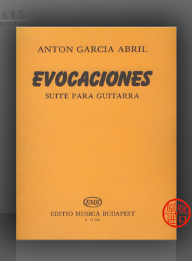 加西亚 阿布利 回忆 吉他组曲 布达佩斯原版乐谱书 Abril Anton Garcia Evocaciones Suite para guitarra Z13566