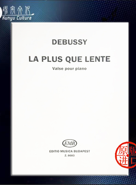 德彪西 缓慢地圆舞曲 钢琴独奏 布达佩斯 原版乐谱书 Debussy Claude La plus que lente Valse pour piano Z8683