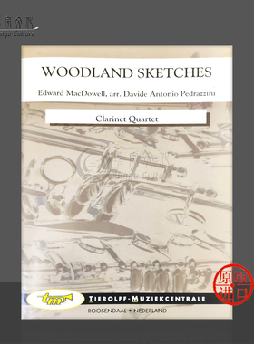 麦克道威尔森林素描 单簧管四重奏 Tierolff原版乐谱书 MacDowell Woodland Sketches Clarinet Quartet 0029cq