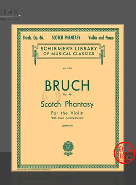 布鲁赫 苏格兰幻想曲Op46 小提琴和钢琴 希尔默原版乐谱书 Max Bruch Scotch Phantasy for Violin and Piano HL50258950