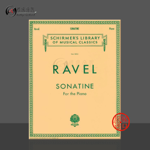 Sonatine 奏鸣曲 进口乐谱书 拉威尔 for 钢琴独奏 solo 钢琴曲目大全 50261950 希尔默原版 piano Ravel