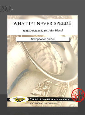 约翰道兰倘若我永不前行 萨克斯四重奏 Tierolff原版乐谱书 John Downland What If I Never Speede Saxophone Quartet 0215