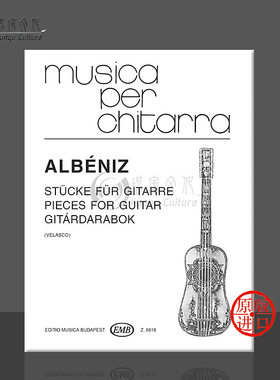 阿尔贝尼兹 吉他作品集 吉他独奏 布达佩斯 原版乐谱书 Albeniz Isaac Pieces for Guitar Transcribed Z8818