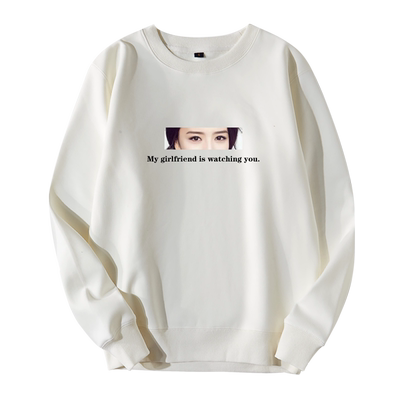 我女朋友在看你女友眼睛定制卫衣