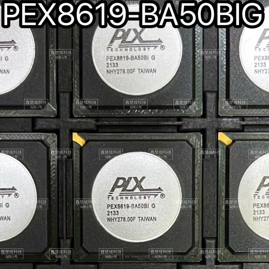 PEX8614-/PEX8615/PEX8617/PEX8618/PEX8619/BA50BCG/BA50BIG芯片