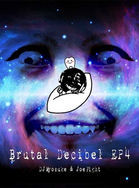 DJ Myosuke & Joe Fight - Brutal Decibel EP4