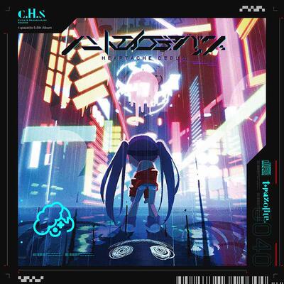 C.H.S - ハートエイク・デバッグ -Heartache Debug-