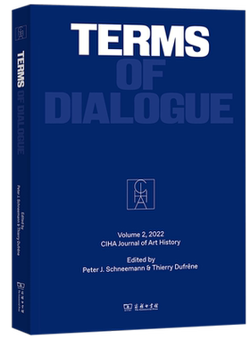国际艺术史学会学刊.第二卷,2022:对话=CIHA Joumal of Art History(Volume 2, 2022: Terms of Dialogue)...