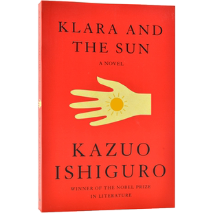 the 石黑一雄 诺贝尔文学奖得主新作 Klara 平装 人工智能 现货 and Sun 克拉拉与太阳 英文原版 人类与Ai