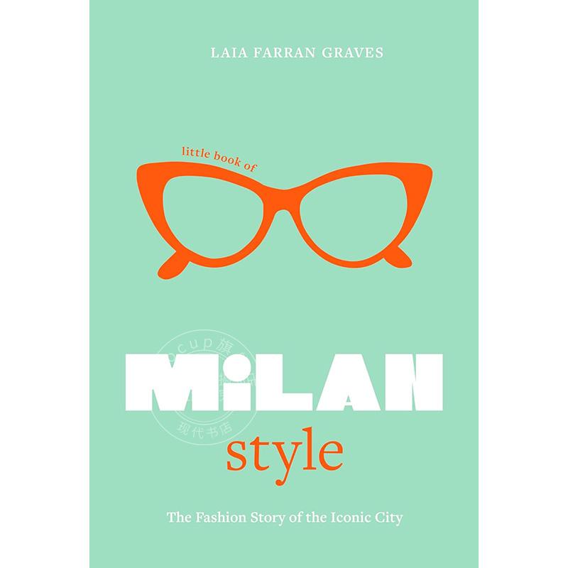 米兰风格小书:标志性城市的时尚史 英文原版 Little Book of Milan Style: The Fashion History of the Iconic City: 6