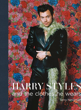 哈里·斯泰尔斯：他的着装风格 英文原版 Harry Styles: And the Clothes he Wears
