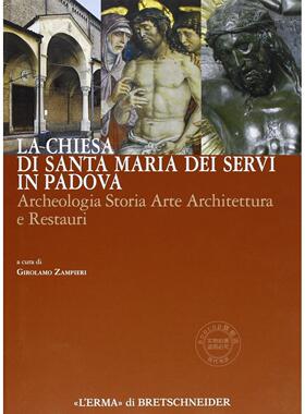 帕多瓦的圣玛利亚服务教堂 G. Zampieri 历史艺术 建筑修复 进口原版 La Chiesa di Santa Maria dei Servi in Padova