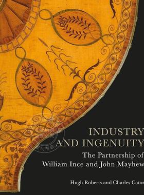 勤奋与独创性 英文原版 艺术画册 Industry and Ingenuity: The Partnership of William Ince and John Mayhew