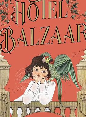 巴尔扎尔旅馆 The Norendy Tales系列第二部 凯特·迪卡米洛 纽伯瑞获奖作家原创童话故事 Julia Sarda插画 英文原版 The Hotel Ba