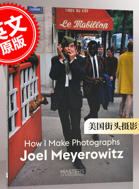 预售 乔尔·迈耶罗维茨：如何摄影 美国街头摄影大师 英文原版 Joel Meyerowitz: How I Make Photographs 摄影入门指导 中图