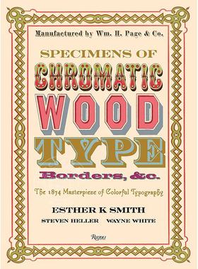 彩色木版标本，边框等:1874年彩色排版的杰作 英文原版 Specimens of Chromatic Wood Type  Borders  &C