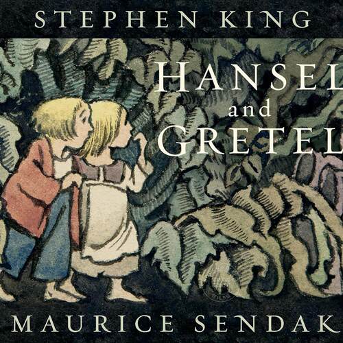 汉赛尔与格莱特 糖果屋 经典格林童话绘本 斯蒂芬金 Stephen King 英文原版 Hansel and Gretel 7+岁