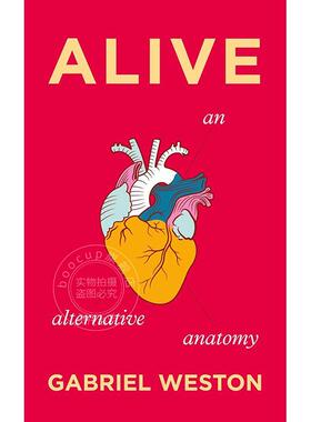 现货 活着 加布里埃尔·韦斯顿 Gabriel Weston 解剖学 英文原版 Alive