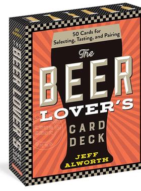 现货 啤酒爱好者的卡组:50张用于选择、品尝和配对的卡组 英文原版 The Beer Lover’s Card Deck: 50 Cards for Selecting, Tasti