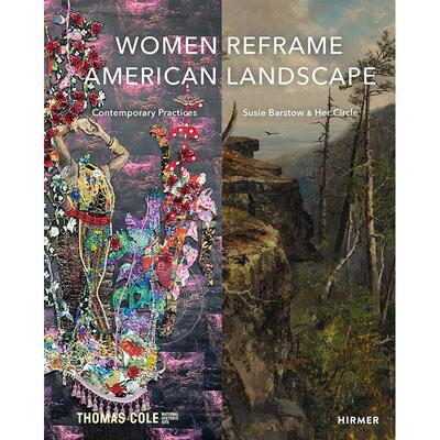 预售 女性重塑美国风景 当代艺术 艺术画册画集 Nancy Siegel 英文原版 Women Reframe American Landscape: Susie Barstow & Her