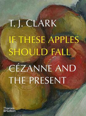 现货 如果这些苹果掉下来：塞尚与现在 英文原版 艺术画册 If These Apples Should Fall: Cézanne and the Present
