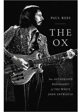 狂野公牛约翰·恩特维斯托自传贝斯手谁人乐队英文原版The Ox:The Authorized Biography of the Who's John Entwistle