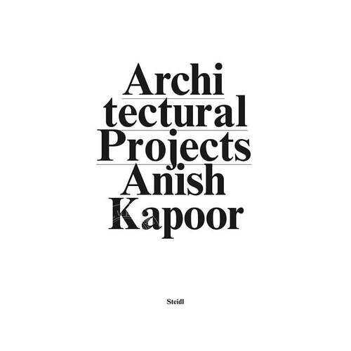 安尼施卡普尔 制造新空间 建筑项目 Anish Kapoor: Make New Space. Architectural Projects 艺术画册 英文原版