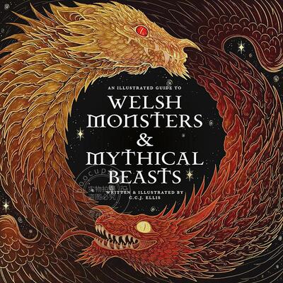 威尔士怪兽与神兽：凯尔特-威尔士神话传说中的传奇生物指南 C.C.J. Ellis 英文原版 Welsh Monsters & Mythical Beasts